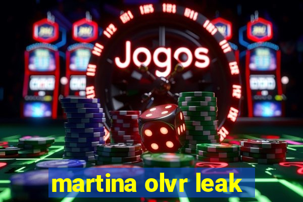 martina olvr leak