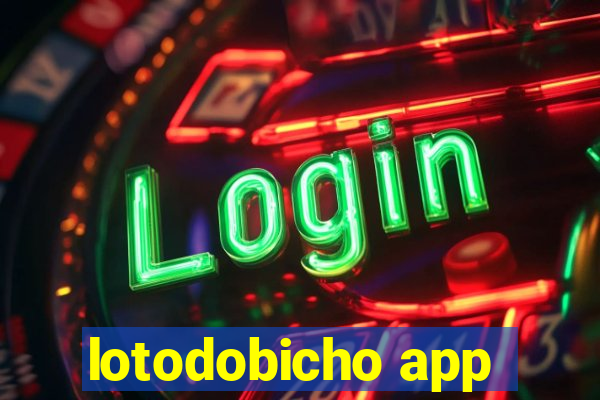 lotodobicho app