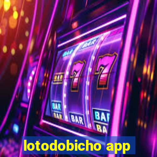 lotodobicho app