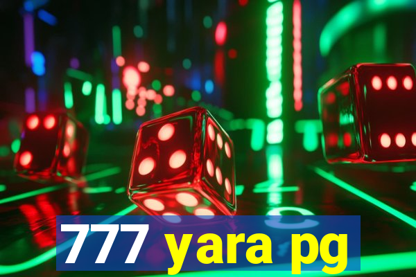 777 yara pg