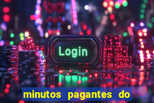 minutos pagantes do fortune tiger