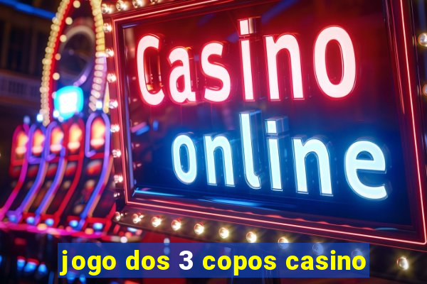 jogo dos 3 copos casino