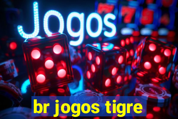 br jogos tigre