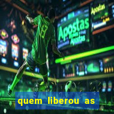 quem liberou as bets no brasil