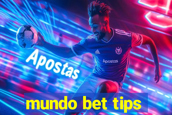 mundo bet tips