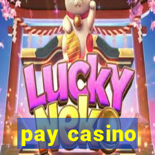 pay casino