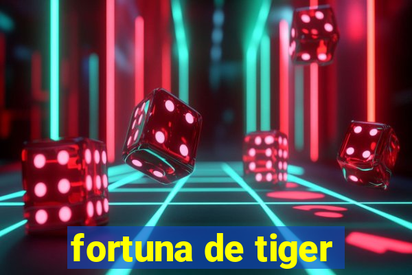 fortuna de tiger