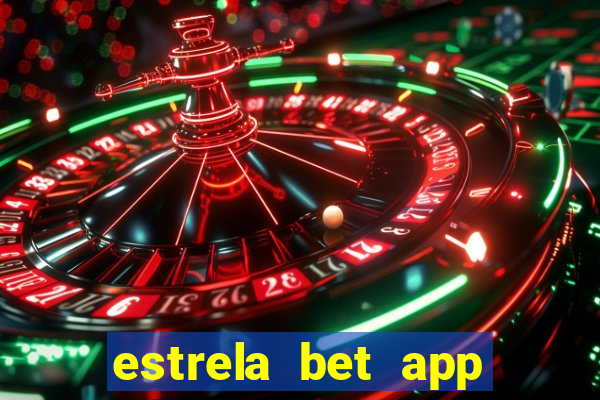 estrela bet app login entrar