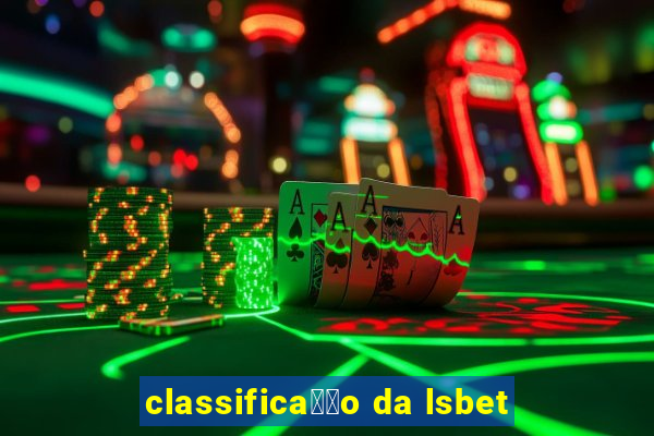 classifica莽茫o da lsbet