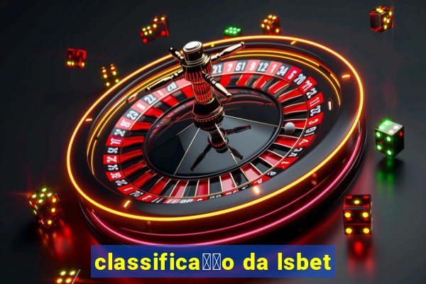 classifica莽茫o da lsbet