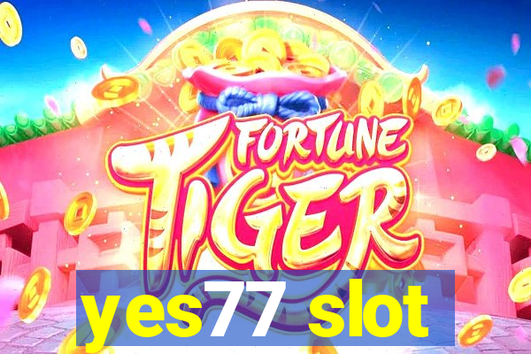 yes77 slot