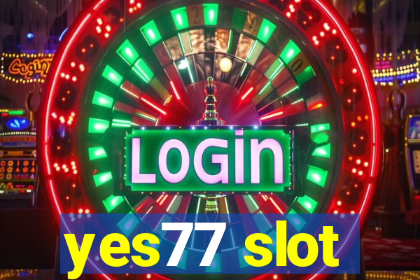 yes77 slot