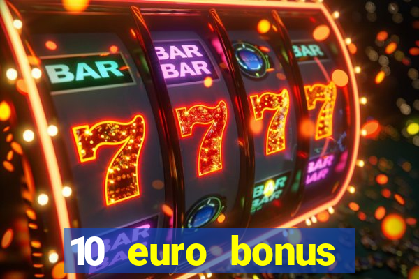 10 euro bonus online casino