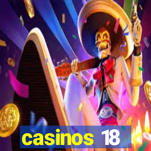 casinos 18