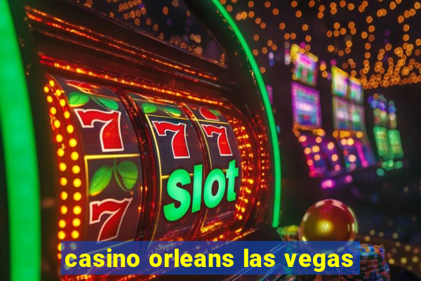 casino orleans las vegas