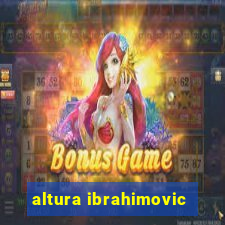 altura ibrahimovic