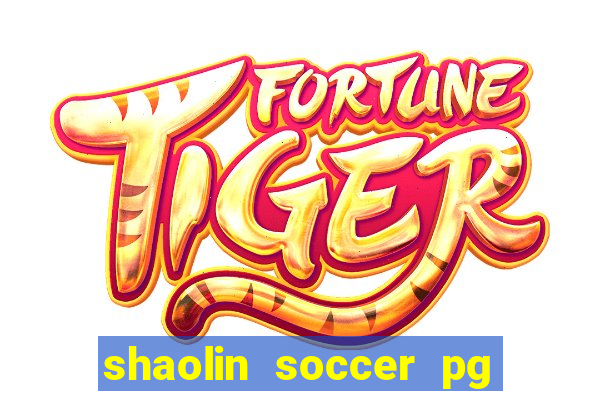 shaolin soccer pg soft demo