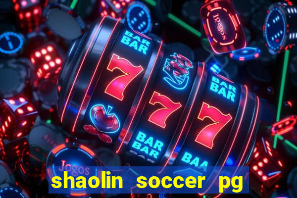 shaolin soccer pg soft demo