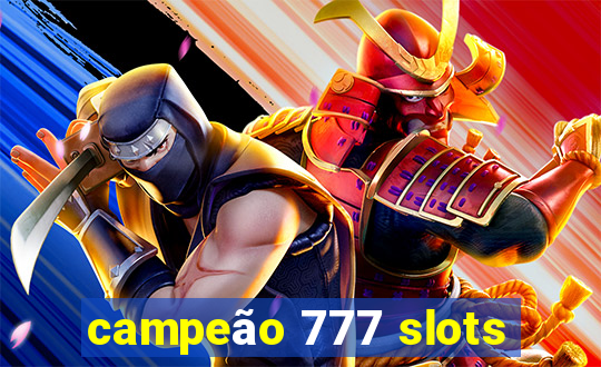 campeão 777 slots