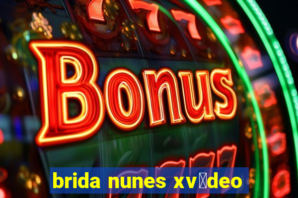 brida nunes xv铆deo