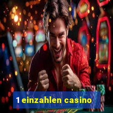 1 einzahlen casino