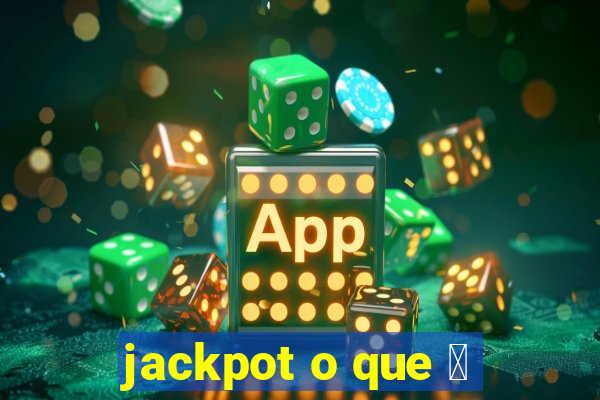 jackpot o que 茅