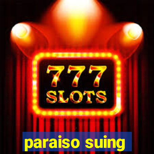 paraiso suing