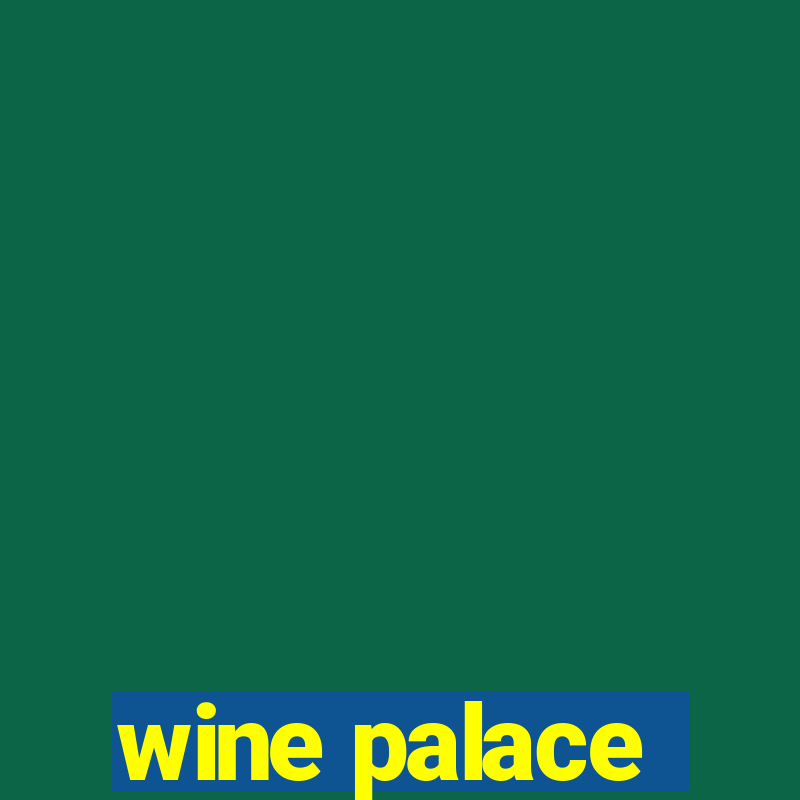 wine palace