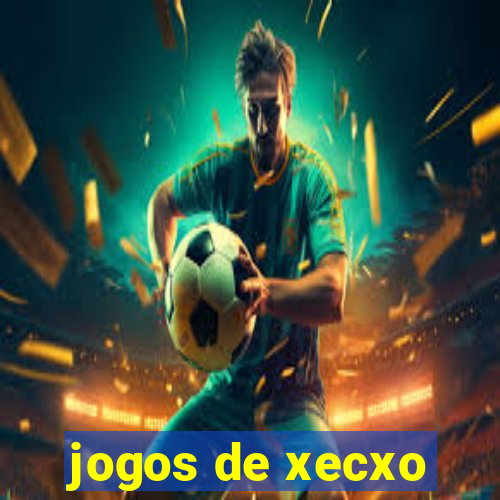 jogos de xecxo