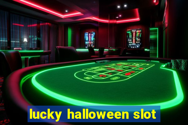 lucky halloween slot