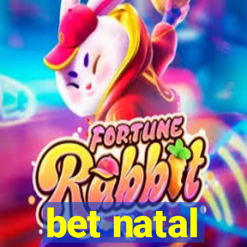 bet natal