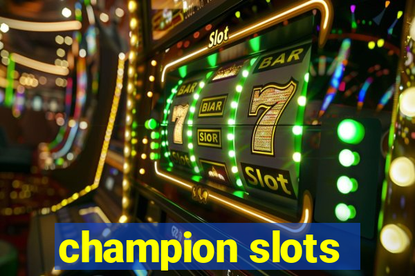 champion slots