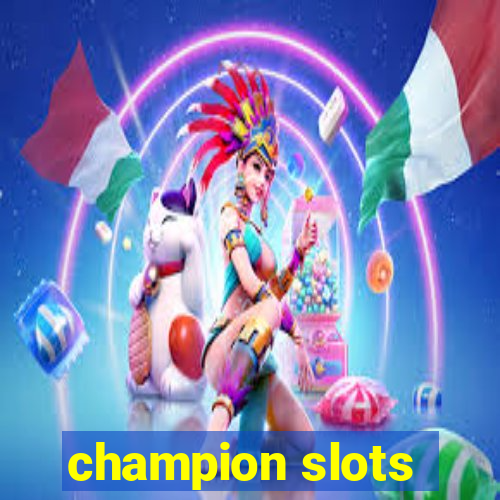 champion slots