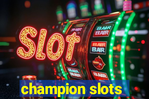 champion slots