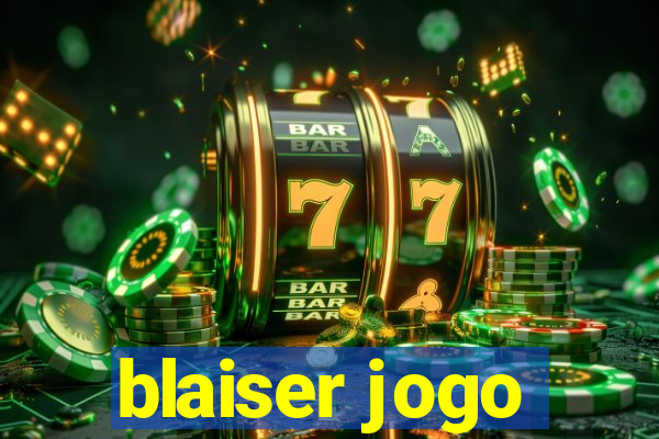 blaiser jogo