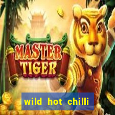 wild hot chilli reels slot