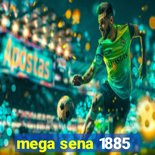 mega sena 1885