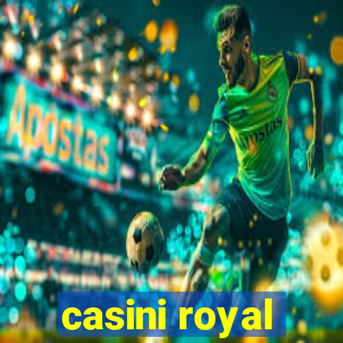 casini royal