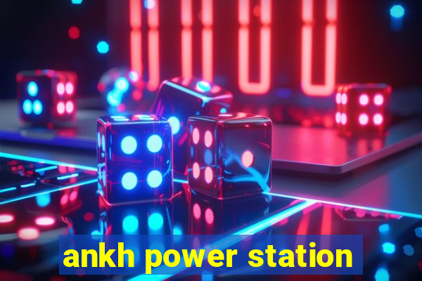 ankh power station