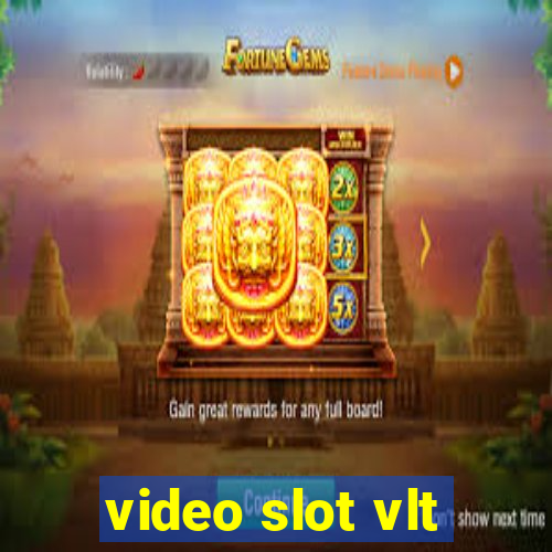 video slot vlt