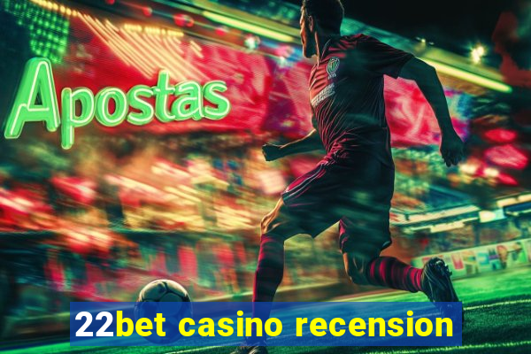 22bet casino recension