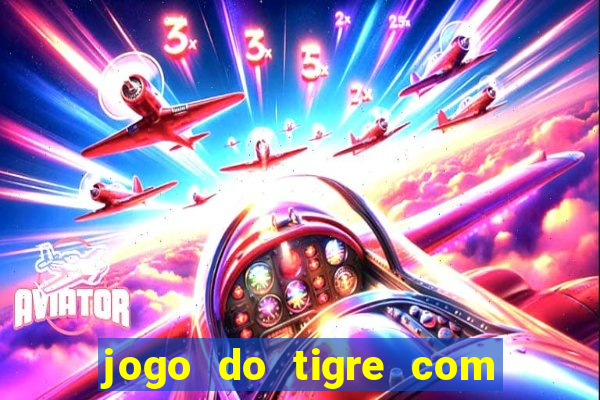 jogo do tigre com 1 real