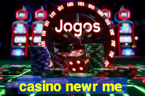 casino newr me