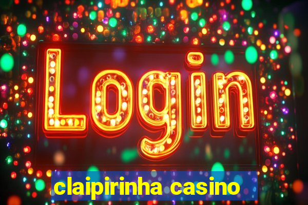 claipirinha casino