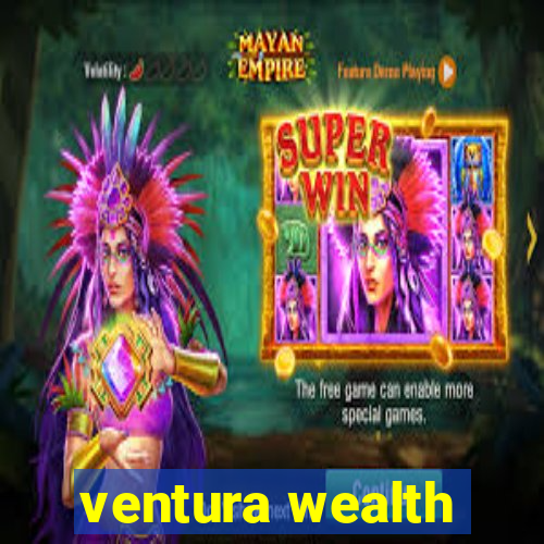 ventura wealth