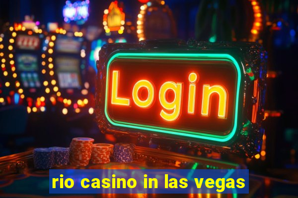 rio casino in las vegas