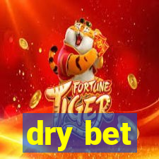 dry bet