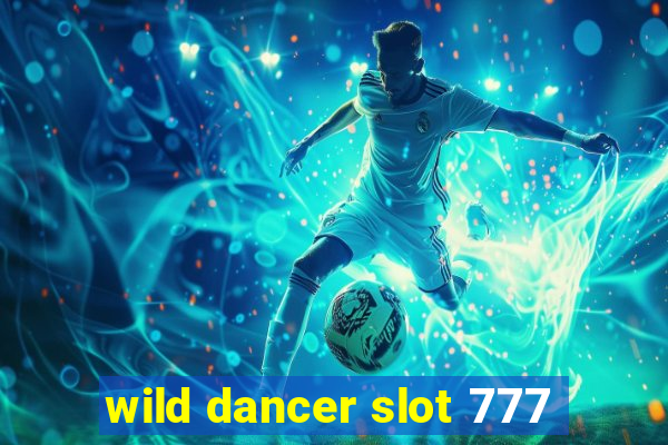 wild dancer slot 777