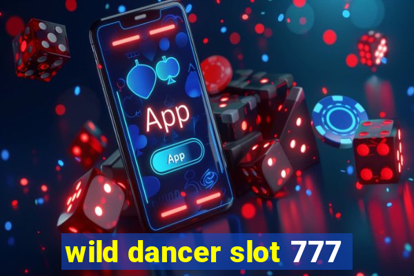 wild dancer slot 777