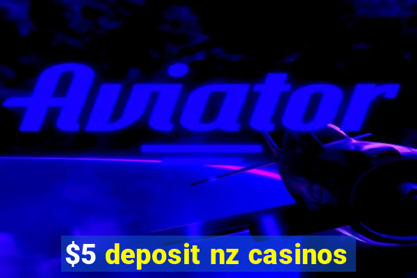 $5 deposit nz casinos